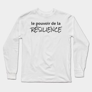 Power of Resilience (in French) Long Sleeve T-Shirt